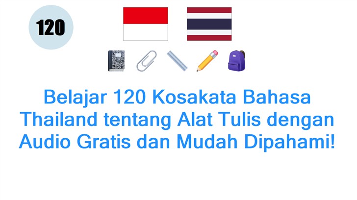 Belajar 120 Kosakata Bahasa Thailand tentang Alat Tulis dengan Audio Gratis dan Mudah Dipahami!